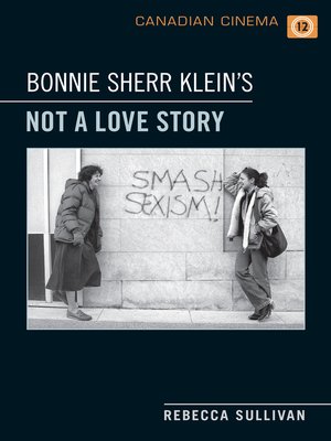 cover image of Bonnie Sherr Klein's 'Not a Love Story'